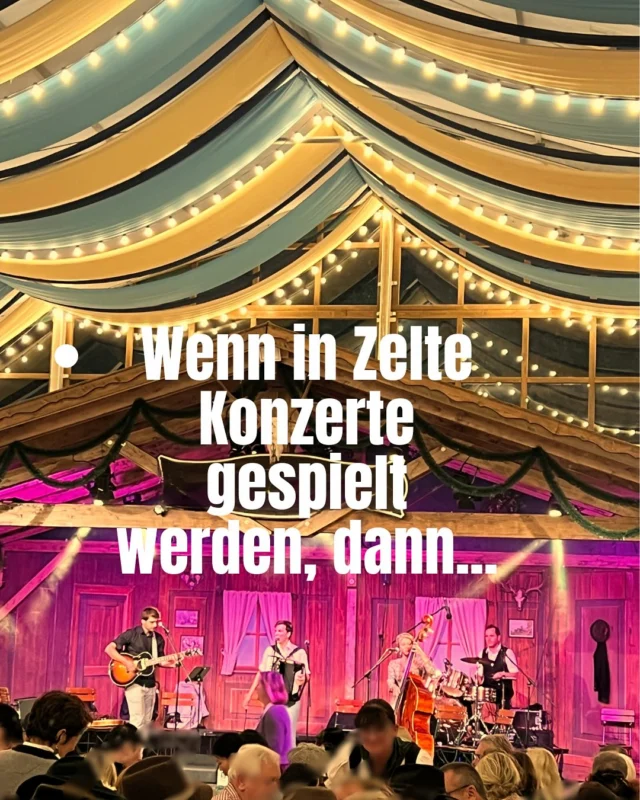 „Zeltn“ ist angesagt…
…für die letzte Septemberwoche. Denn am 29.9. spielen wir am Oktoberfest, auf der Oidn Wiesn in der Boandlkramerei. Ab 17:15 Uhr geht’s los. Wir freuen uns auf einen lustig-schönen Maurermontag!
Und am nächsten Tag gehts zum Irschenberg Festival beim Dinzler. Ab 19.00 Uhr dürfen wir im wunderbaren Zirkuszelt ein Konzert geben! Im Anschluss liest Maxi Brückner die Geschichte vom Räuber Kneissl mit musikalischer Umrahmung der Riederinger Musikanten! 
Wer kommt wann??
Foto 3: Kapelle So&So (Fotocredit Stefan Schweihofer)
#zirkuszelt #oidewiesn #maurermontag #räuberkneissl #maximilianbrückner #dinzlerkaffeerösterei #riederingermusikanten